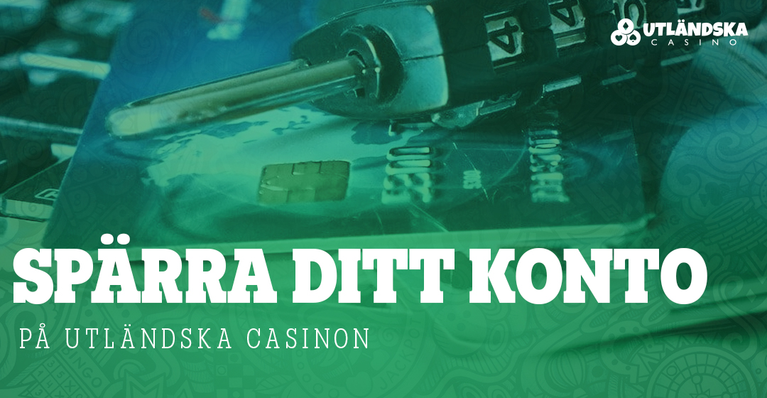 Spärra ditt konto på utländska casinon